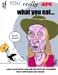 ARE WHAT YOU EAT